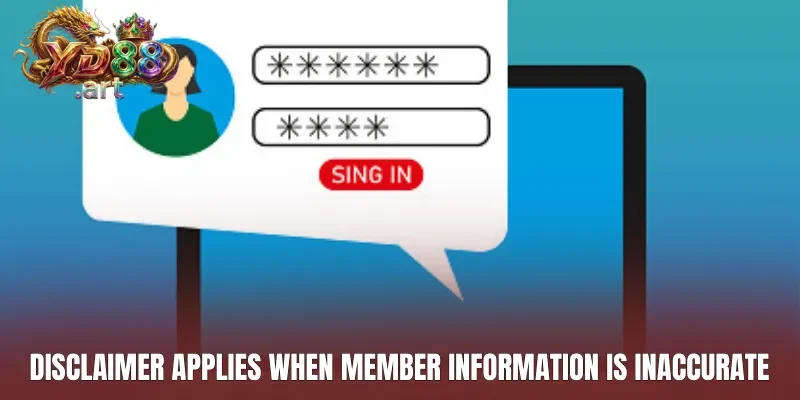 Disclaimer applies when member information is inaccurate
