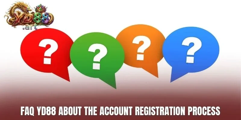 FAQ YD88 about the account registration process