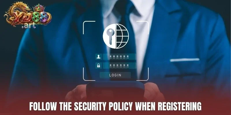 Follow the security policy when registering