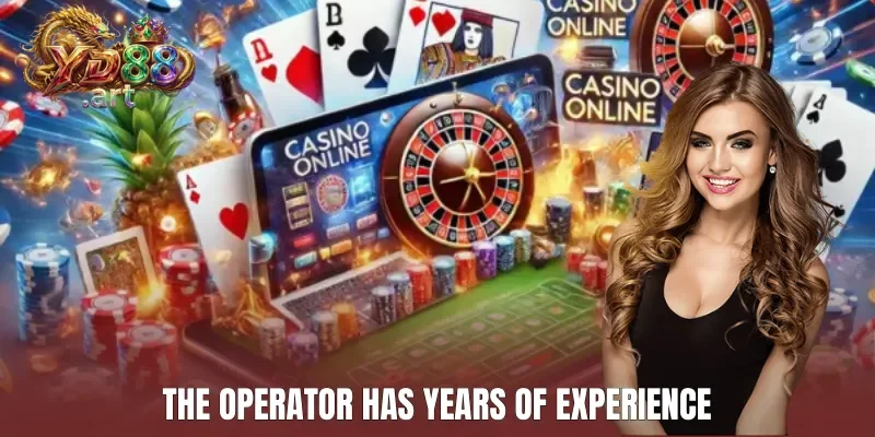 The operator has years of experience